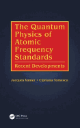 The Quantum Physics of Atomic Frequency Standards: Recent Developments