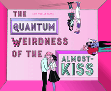The Quantum Weirdness of the Almost Kiss