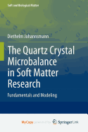 The Quartz Crystal Microbalance in Soft Matter Research: Fundamentals and Modeling