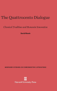 The Quattrocento Dialogue: Classical Tradition and Humanist Innovation - Marsh, David