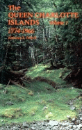 The Queen Charlotte Islands Vol. 1: 1774-1966
