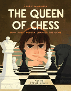 The Queen of Chess: How Judit Polg�r Changed the Game