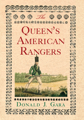 The Queen's American Rangers - Gara, Donald J