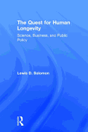 The Quest for Human Longevity: Science, Business, and Public Policy