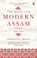 The Quest for Modern Assam: A History: 1942-2000