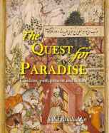 The Quest For Paradise: Gardens, Past, Present and Future