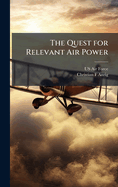 The Quest for Relevant Air Power