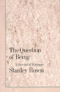 The Question of Being: A Reversal of Heidegger