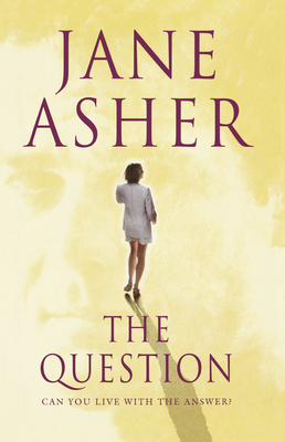The Question - Asher, Jane