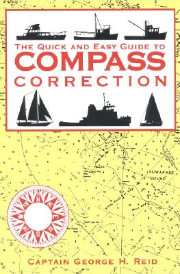 The Quick and Easy Guide to Compass Correction - Reid, George H
