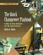 The Quick Changeover Playbook: A Step-by-Step Guideline for the Lean Practitioner