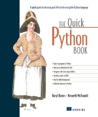The Quick Python Book - Harms, Daryl D, Ph.D., and McDonald, Kenneth