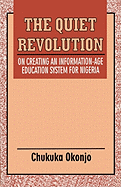 The Quiet Revolution. On Creating an Information-Age Education System for Nigeria