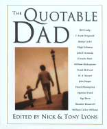 The Quotable Dad - Lyons, Tony (Compiled by), and Lyons, Nick (Compiled by)