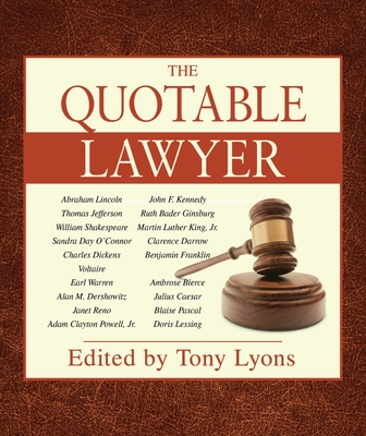 The Quotable Lawyer - Lyons, Tony (Editor)