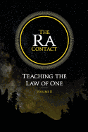 The Ra Contact: Teaching the Law of One: Volume 2