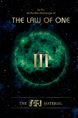 The Ra Material Book Three: Book Three - Rueckert & McCarty