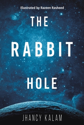 The Rabbit Hole - Kalam, Jhancy