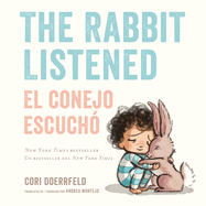 The Rabbit Listened/El Conejo Escuch?3 (Bilingual English-Spanish Edition)