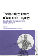 The Racialized Nature of Academic Language: Disentangling the Raciolinguistic Power Structures