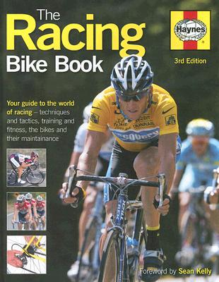 The Racing Bike Book - Thomas, Steve, and Kelly, Sean (Foreword by)