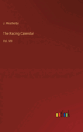The Racing Calendar: Vol. VIII
