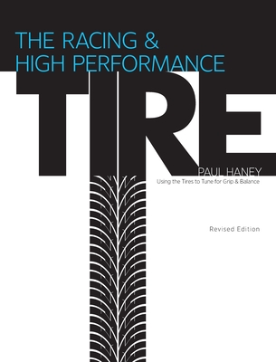 The Racing & High-Performance Tire - Haney, Paul
