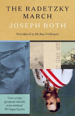 The Radetzky March - Roth, Joseph, and Hofmann, Michael (Translated by)