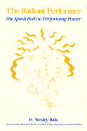 The Radiant Performer: The Spiral Path to Performing Power