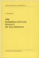 The Radozda-Vevcani Dialect of Macedonian: Structure, Text, Lexicon