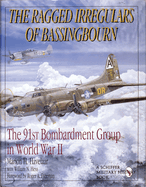 The Ragged Irregulars: The 91st Bomb Group in World War II
