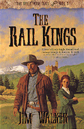 The Rail Kings - Walker, Jim, and Walker, James
