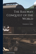 The Railway Conquest of the World