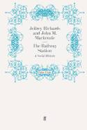 The Railway Station: A Social History