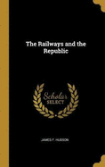 The Railways and the Republic