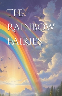 The Rainbow Fairies - Fitzpatrick, Lara, and Fitzpatrick, Liam, and Fitzpatrick, Kemona