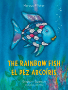 The Rainbow Fish/El Pez Arco?ris English/Spanish: (Bilingual Edition)