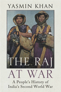 The Raj at War: A People's History of India's Second World War