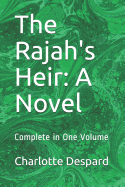 The Rajah's Heir: A Novel: Complete in One Volume