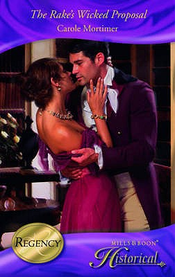 The Rake's Wicked Proposal - Mortimer, Carole