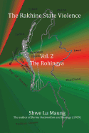 The Rakhine State Violence Vol. 2: The Rohingya: Vol. 2: The Rohingya