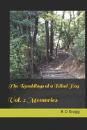The Ramblings of a Blind Hog: Vol. 2 Memories