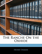 The Ranche on the Oxhide