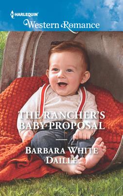 The Rancher's Baby Proposal - White Daille, Barbara