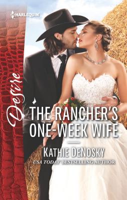 The Rancher's One-Week Wife - Denosky, Kathie
