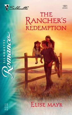The Rancher's Redemption - Mayr, Elise