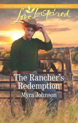 The Rancher's Redemption - Johnson, Myra