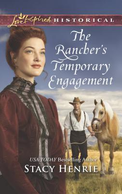 The Rancher's Temporary Engagement - Henrie, Stacy