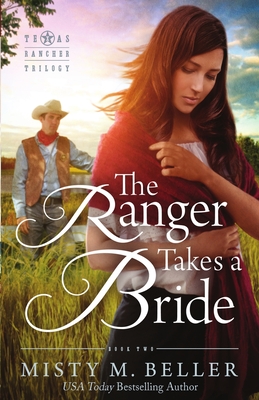 The Ranger Takes a Bride - Beller, Misty M