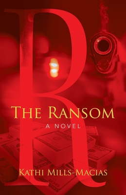 The Ransom - Mills-Macias, Kathi